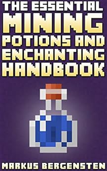 The Essential Enchanting & Potions Guide for Minecraft  The Essential Enchanting & Potions Guide for Minecraft
