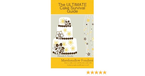 The Ultimate Cake Survival Guide Marshmallow Fondant How To
