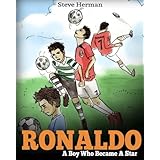 Ronaldo: A Boy Who Became A Star. Inspiring children book about Cristiano Ronaldo - one of the best soccer players in history. (Soccer Book For Kids)