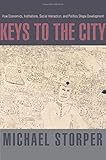 Keys to the City: How Economics, Institutions, Social Interaction, and Politics Shape Development