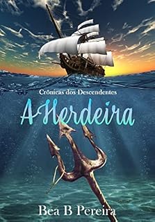 Livro A Herdeira: Livro 1 da Série Crônicas dos Descendentes