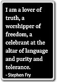 I am a lover of truth, a worshipper of