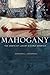 Mahogany: The Costs of Luxury in Early America
