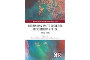 Rethinking White Societies in Southern Africa: 1930s–1990s (Routledge Studies in the Modern History of Africa)