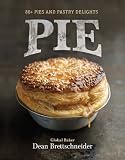 Pie: 80+ Pies and Pastry Delights by 