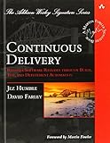 Continuous Delivery: Reliable Software Releases through Build, Test, and Deployment Automation (Addi