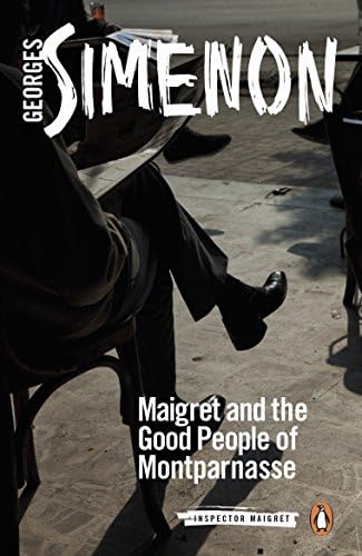 Maigret and the Good People of Montparnasse (Inspector Maigret Book 58)