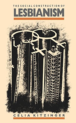 The Social Construction of Lesbianism (Inquiries in Social Construction series)