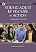 Young Adult Literature in Action: A Librarian's Guide, 2nd Edition: A Librarian's Guide (Library and Information Science Text Series)