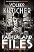 The Fatherland Files (A Gereon Rath Mystery) by Volker Kutscher