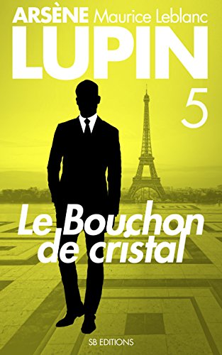 Le Bouchon De Cristal Arsene Lupin Sb T 5 Arsène Lupin - 