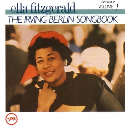 Ella Fitzgerald: The Irving Berlin Songbook - Volume 1