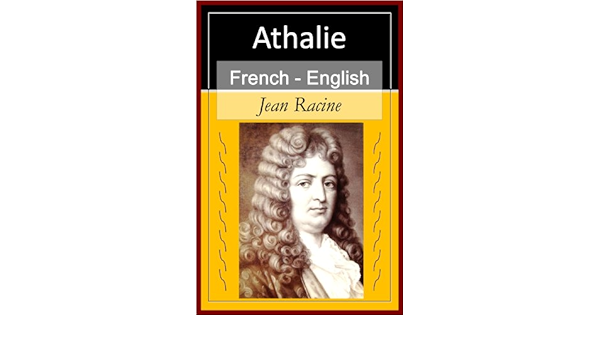 Athalie Athalia French English Bilingual Edition Paragraph By Paragraph Translation French Edition Kindle Edition By Racine Jean Baptiste Mongan Roscoe Reference Kindle Ebooks Amazon Com