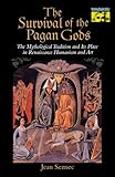 The Survival of the Pagan Gods by Jean Seznec, Barbara F. Sessions