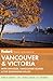 Fodor's Vancouver & Victoria: with Whistler, Vancouver Island & the Okanagan Valley (Full-color Travel Guide)
