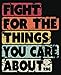 Fight For The Things You Care About - RBG: Notebook (Large Journal, Composition Book) (7.5 x 9.25) Great Gift For Feminists. 120 Full Width Lined ... Doodles, Sketching, Scrapbooking or Drawing. by Pack A Punch