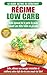 Régime Low Carb: Guide de Diète pour les débutants pour brûler les graisses faible en glucides + by Simone Jacobs, HMW Publishing