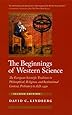 The Beginnings of Western Science: The European Scientific Tradition in Philosophical, Religious, and Institutional Context, Prehistory to A.D. 1450