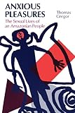 Anxious Pleasures: The Sexual Lives of an Amazonian People cover