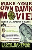 Image de Make Your Own Damn Movie!: Secrets of a Renegade Director