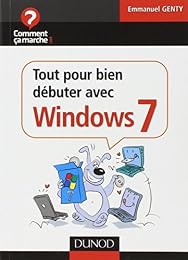 Tout pour bien débuter avec Windows 7