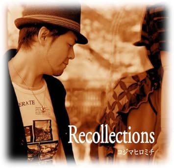Amazon Recollections コジマヒロミチ ミュージック 音楽