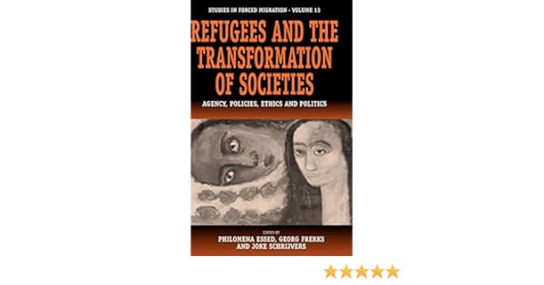 Refugees And The Transformation Of Societies Agency - 