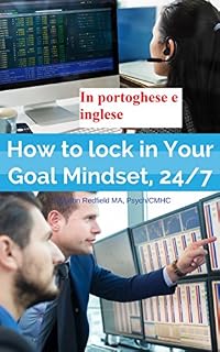 Livro Como travar em sua mentalidade Goal 24/7: "Mude qualquer comportamento que desejar durante a noite com o One-Thought-Process®"