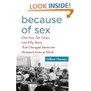 Because Of Sex One Law Ten Cases And Fifty Years That Changed American Women S Lives At Work