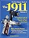 The Gun Digest Book of the 1911: A Complete Look at the Use, Care & Repair of the 1911 Pistol, Vol. by Patrick Sweeney
