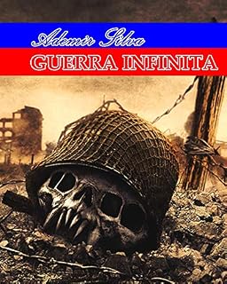 Livro GUERRA INFINITA: AO FIM DE UMA RESISTÊNCIA UMA GUERRA CHEGARA AO FIM (MINHA LIBERDADE Livro 1)