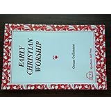 Early Christian Worship