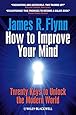 How To Improve Your Mind: 20 Keys to Unlock the Modern World