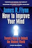 How To Improve Your Mind: 20 Keys to Unlock the Modern World