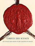 Corpus des sceaux français du Moyen Age : Tome 3, Les sceaux des reines et des enfants de France by