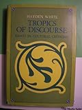 Tropics of Discourse : Essays in Cultural Criticism, White, Hayden V., 0801821274