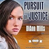 Pursuit of Justice: Call of Duty Series, Book 3 by DiAnn Mills, Rebecca Mitchell