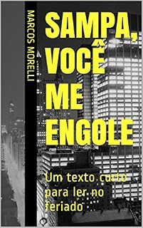 Livro Sampa, você me engole: Um texto curto para ler no feriado