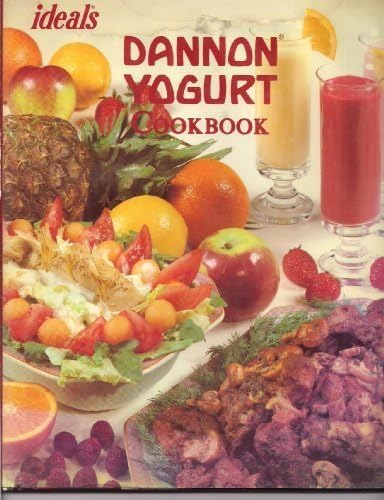 Ideals Dannon Yogurt Cookbook
