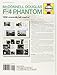 McDonnell Douglas F-4 Phantom Manual 1958 Onwards (all marks): An Insight into Owning, Flying and Maintaining the Legendary Cold War Combat Jet (Owners' Workshop Manual)