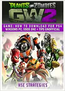 Plants Vs Zombies Garden Warfare 2 Game: How to Download for PS4 ...