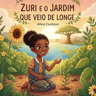 Livro Zuri e o jardim que veio de longe: Uma história sobre identidade e pertencimento (Série Aprender e Sentir)