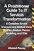 A Practitioner Guide To IT Services Transformation: A Complete Service Improvement Method Using Business Analysis, Process Modeling, and ITSM