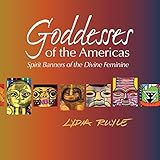 Goddesses of the Americas: Spirit Banners of the Divine Feminine by 