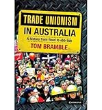 Front cover for the book Trade Unionism in Australia: A History from Flood to Ebb Tide by Tom Bramble