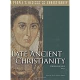 Late Ancient Christianity: A People's History Of Christianity, Vol. 2