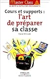 Image de Cours et supports : l'art de préparer sa classe
