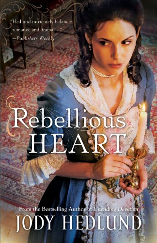 Rebellious Heart (Hearts of Faith Book 3) by Jody Hedlund