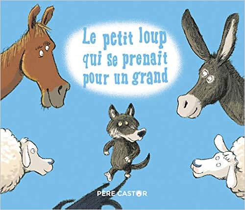 couverture de : Le petit loup qui se prenait pour un grand