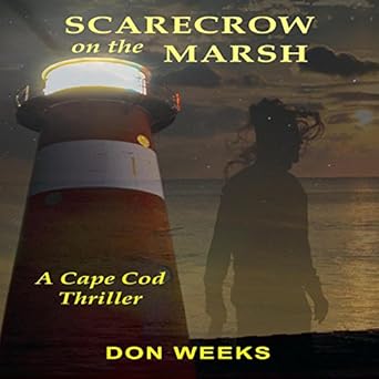 Amazon Co Jp Scarecrow On The Marsh A Cape Cod Thriller Audible Audio Edition Don Weeks